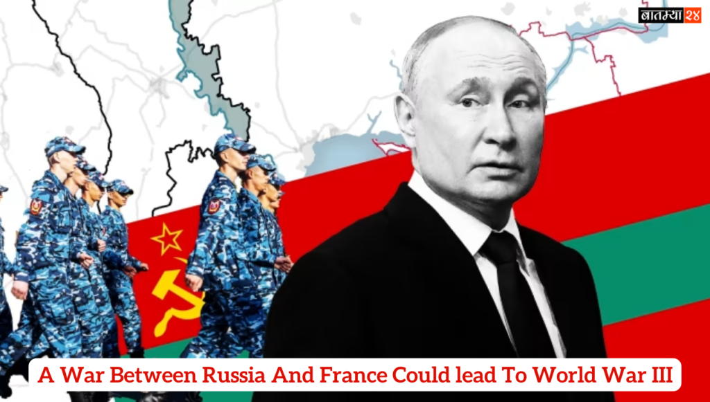A War Between Russia And France Could lead To World War III