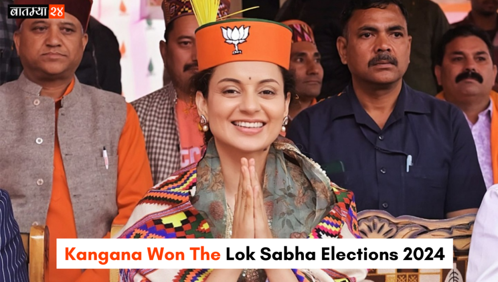 Kangana Won The Lok Sabha Elections 2024