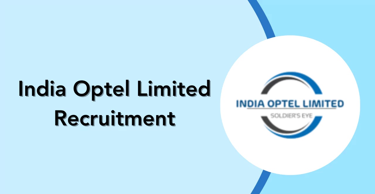 India Optel Limited Bharti 2026: इंडिया ऑप्टेल लिमिटेडमध्ये 150 रिक्त पदांची भरती; ऑफलाईन अर्ज करा