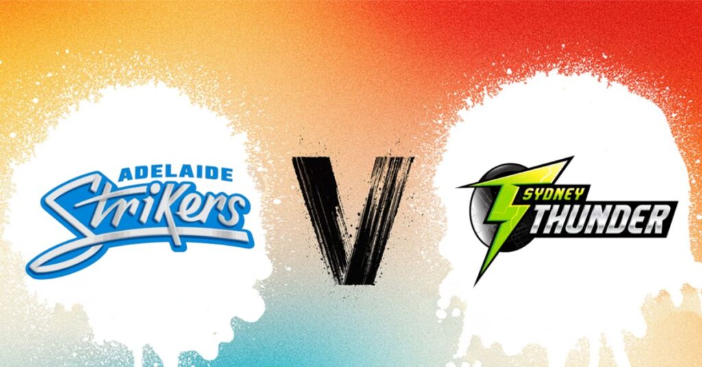 Adelaide Strikers vs Sydney Thunder 