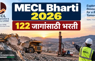 MECL Bharti 2026: मिनरल एक्सप्लोरेशन कॉर्पोरेशनमध्ये 122 जागांसाठी भरती